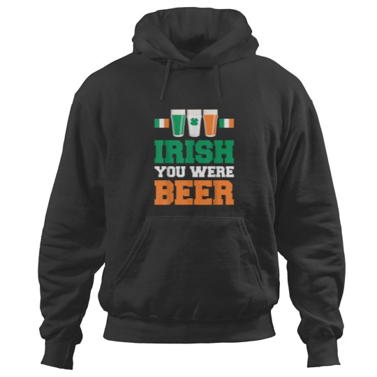 Discover St Patricks Day Irish You Were Beer Hoodies