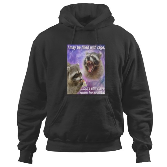 Discover I may be filled with rage, but I still have room for snacks - funny Raccoons quotes Hoodies