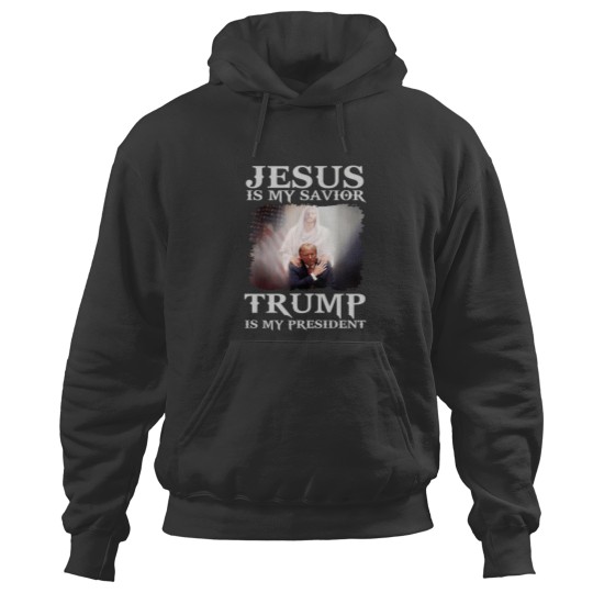 Discover Jesus Is My Savior Trump Is My President Hoodies