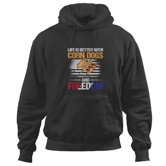 Discover Life Is Better With Corndogs And Freedom Hoodies