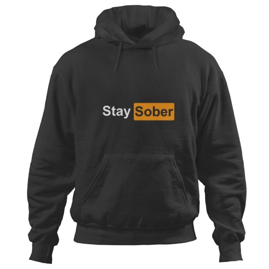 Discover Stay Sober Pullover Hoodie Hoodies