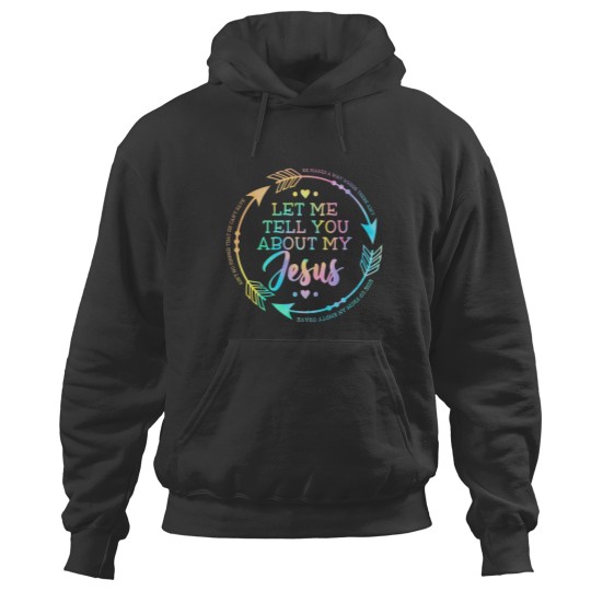 Discover Christian Gift Let Me Tell You About My Jesus Hoodies