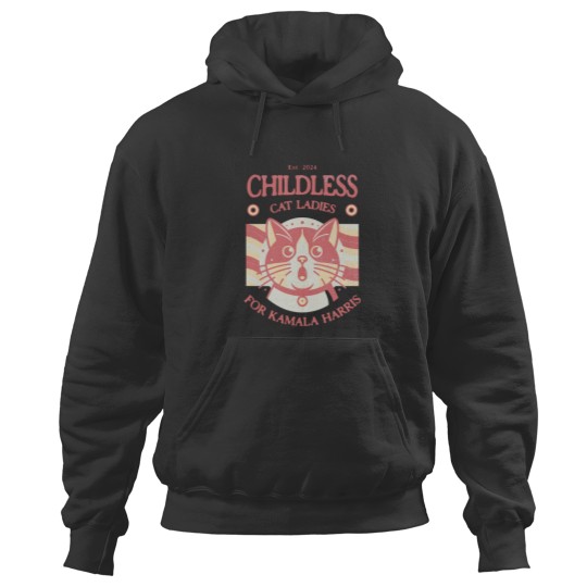 Discover Kamala Harris Hoodies Childless Cat Ladies for Kamala
