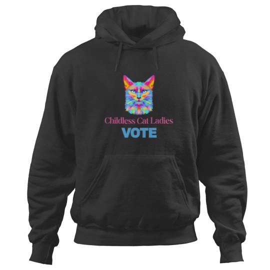 Discover Vote for Childless Cat Ladies Hoodie - Funny Cat Apparel