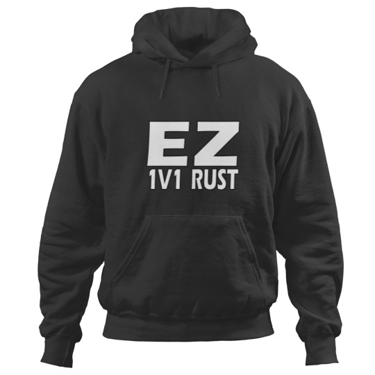Discover EZ 1v1 Rust Hoodies