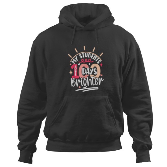 Discover 100th Day For Teacher My Students Are 100 Days B Hoodies