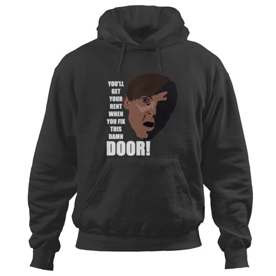 Discover Youll get your rent when you fix this damn door! Hoodies