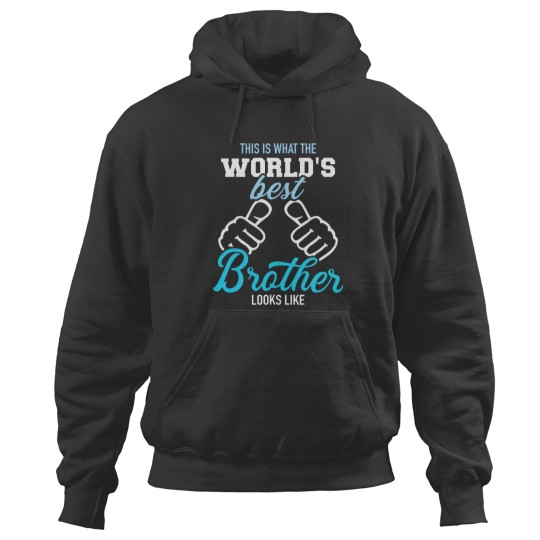 Discover This is what the worlds best brother looks Likes Hoodies