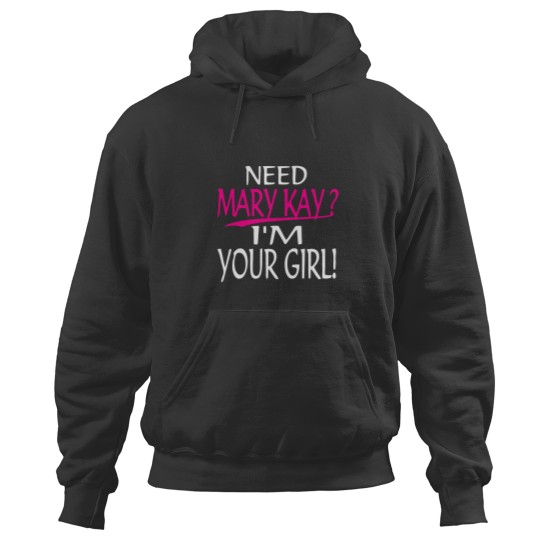 Discover Need Mary Kay I_m Your Girl Mary Kay Hoodies