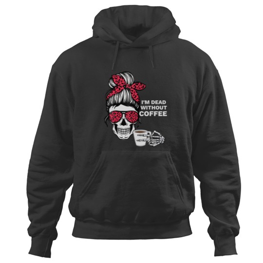 Discover messy bun halloween apparel i'm dead without coffee Hoodies
