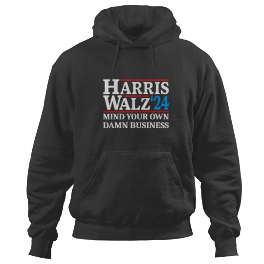 Discover Harris Walz Waltz 2024 Mind Your Own Damn Business Hoodies