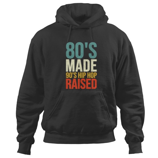 Discover 80'S Made 90'S Hip Hop Raised 13 Hoodies