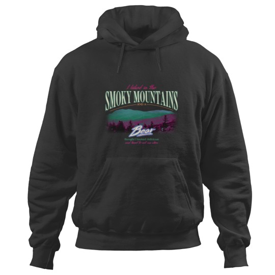 Discover I Hiked In The Smoky Mountains and a Bear Thought I Looked Delicious Hoodies