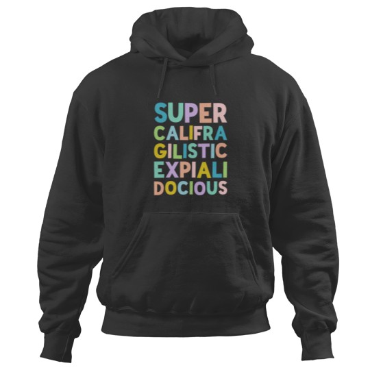 Discover Supercalifragilisticexpialidocious Colorful stack by Kelly Design Company Hoodies