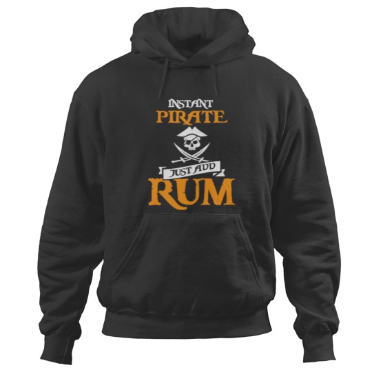 Discover Instant Pirate Just Add Rum Hoodies