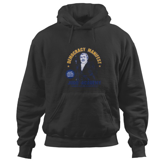 Discover Democracys manifests - Judo Academy Hoodies