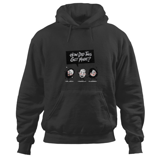 Discover How Did This Get Made   (1) Hoodies