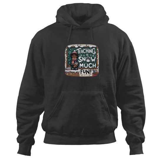 Discover Teaching is Snow Much Fun African American Teacher Winter Hoodies