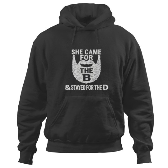 Discover She Came for the B And Stayed for the D Funny Beard T Hoodies
