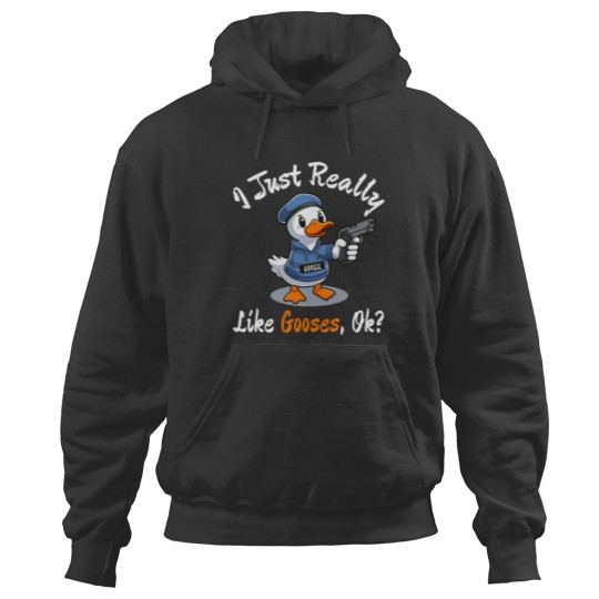 Discover I Just Really Like Gooses Ok Essential Hoodies