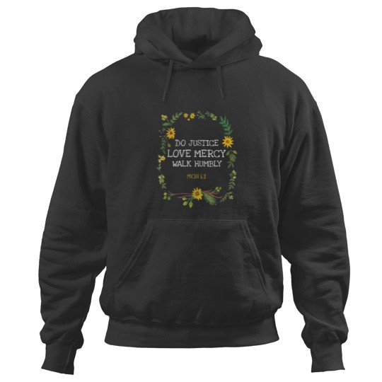Discover Do Justice Love Mercy Walk Humbly Micah 68 Chris Hoodies