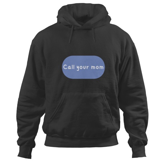 Discover Call your mom Classic Hoodies