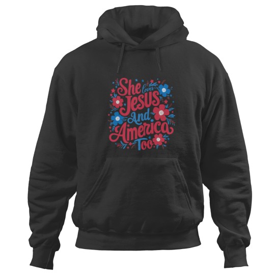 Discover She Loves Jesus And America Too Women 4th Of July Patriotic Hoodies