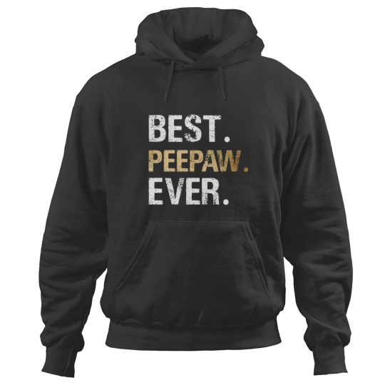 Discover Peepaw Gift from Granddaughter Grandson Best Peepaw Ever Hoodies