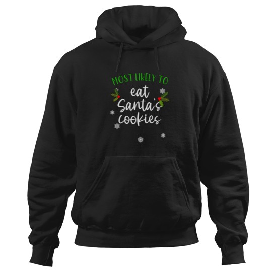 Discover Most Likely To Eat Santa'S Cookies Family Christmas Shirt Matching Xmas Hoodies