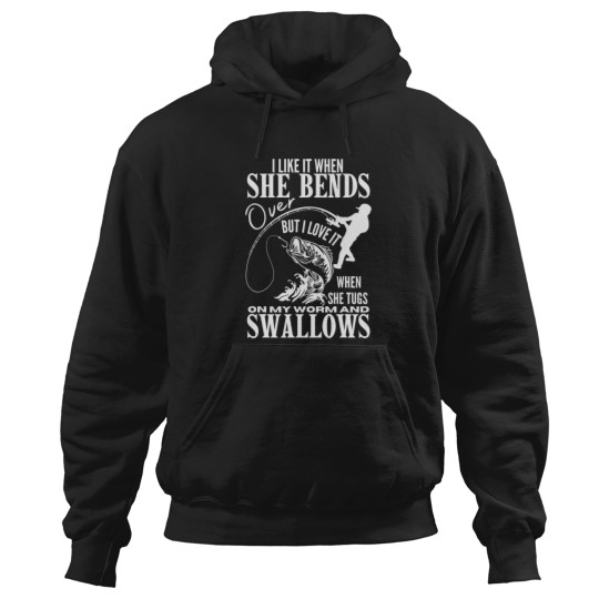 Discover I Likes It When She Bends Over Fishing Dad Funny Fathers Day Hoodies