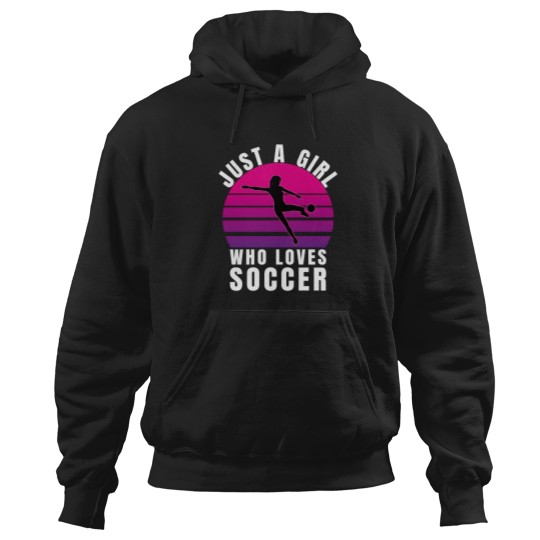 Discover Just A Girl Who Loves Soccer 10 Hoodies