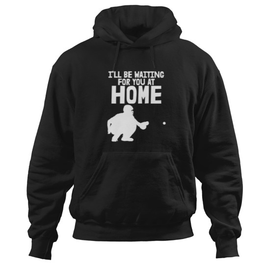 Discover I'Ll Be Waiting For You At Home Baseball Hoodies