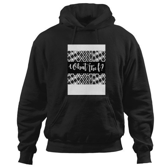 Discover What the f - Pattern Hoodies