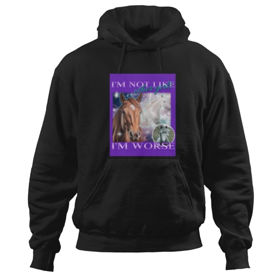 Discover I'M Not Like Other Girls I'M Worse- Horses Hoodies