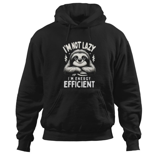 Discover Funny Sloth Stuff Im Not Lazy Energy Efficient Nap Lovers Hoodies