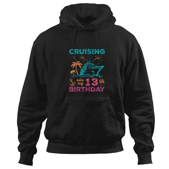 Discover Cruising Into My 13th Birthday 13 Years Old Crui Hoodies
