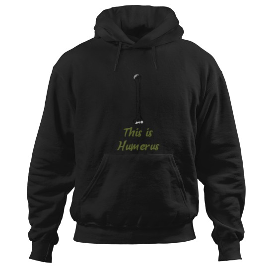 Discover Humerus Shirt Hoodies