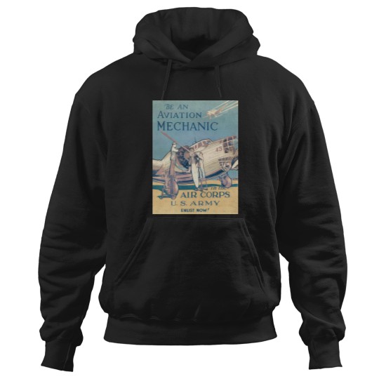 Discover Vintage US Amy- Be an Aviation Mechanic - in the Air CorpsGraphic Hoodies
