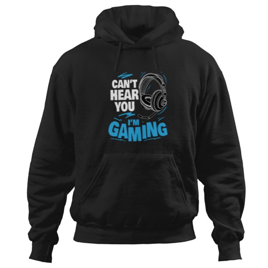 Discover IcanT Hear You IM Gaming Hoodies