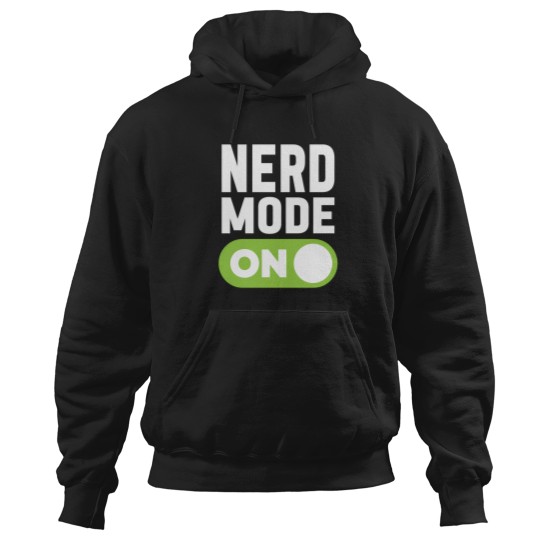 Discover Nerd Mode On 5 Hoodies