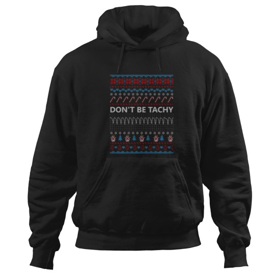 Discover Don'T Be Tachy Funny Chirstmas Shirts For Women Men Nurse Hoodies