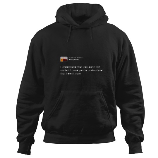 Discover Kanye tweet I dont care Hoodies