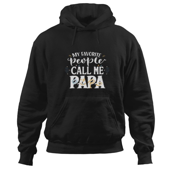Discover My Favorite People Call Me Papa Funny Dad Gift Father Day Hoodies