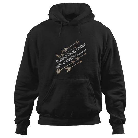 Discover Christian  - Raising Arrows with Destiny - Psalm 127 Hoodies