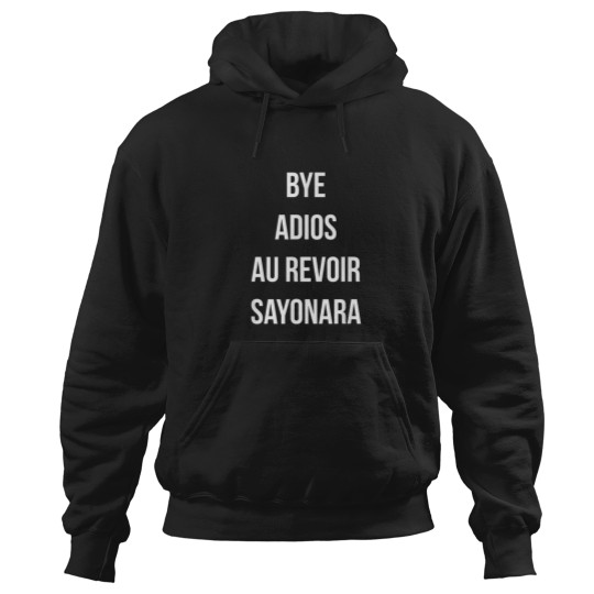 Discover Travel Bye Adios Au Revoir Sayonara Hoodies