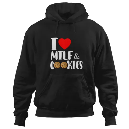Discover i love MILF and cookies Hoodies