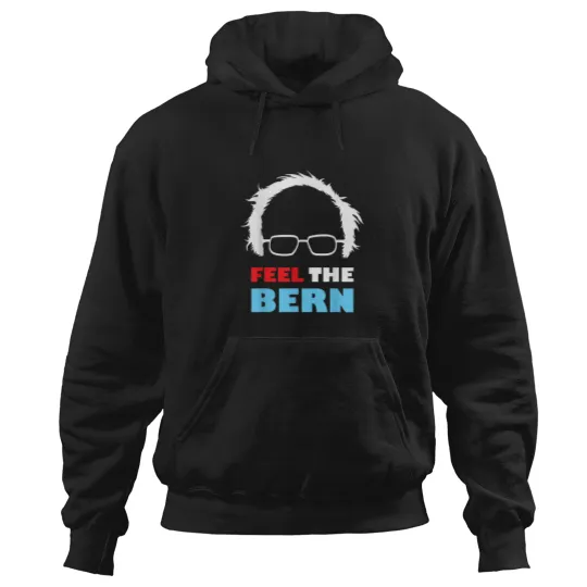 Discover FEEL THE BERN Bernie Sanders Fun Political Hoodies