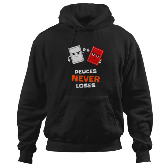Discover Deuces Never Loses Hoodies