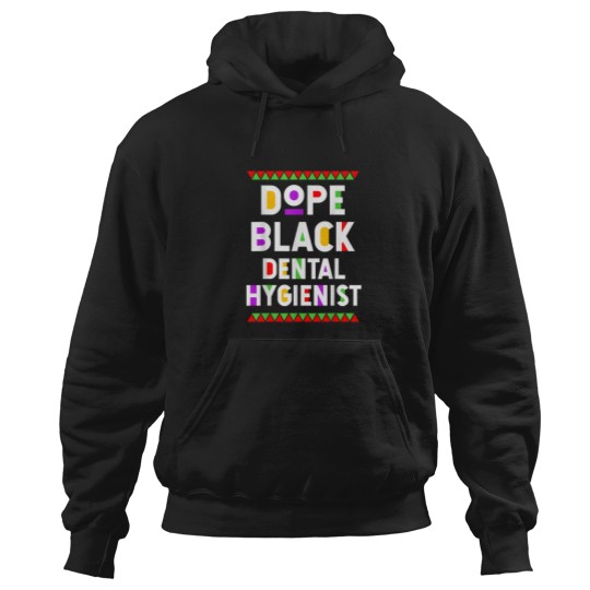 Discover Dope Black Dental Hygienist African American Job Hoodies