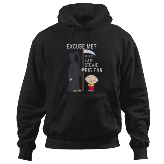 Discover Stewie Quote   Excuse Me Hello I Am Stewie. Big Fan Hoodies